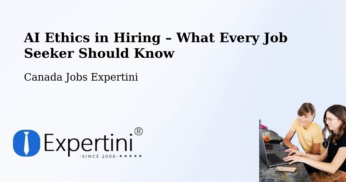 AI Ethics in Recruitment & Hiring – Saint Bruno - Saint Bruno, Canada Jobs Expertini
