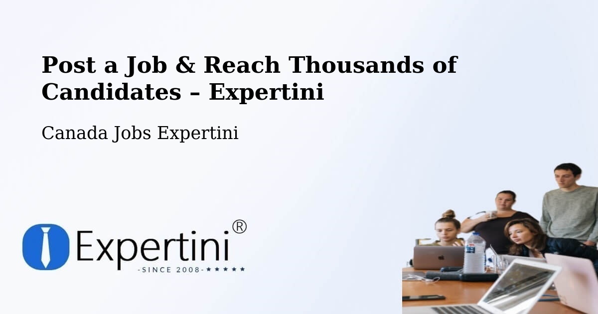 Post a Job in Saint Bruno – Hire the Right Talent - Saint Bruno, Canada Jobs Expertini